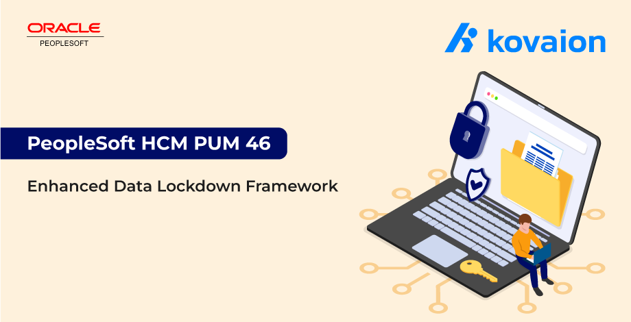Enhanced Data Lockdown Framework - PeopleSoft HCM PUM 46