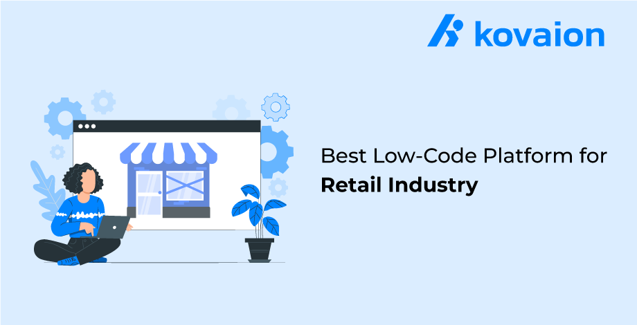 Best Low-Code Platform for the Retail Industry