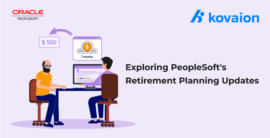 Exploring-PeopleSoft's-Retirement-Planning-Updates 