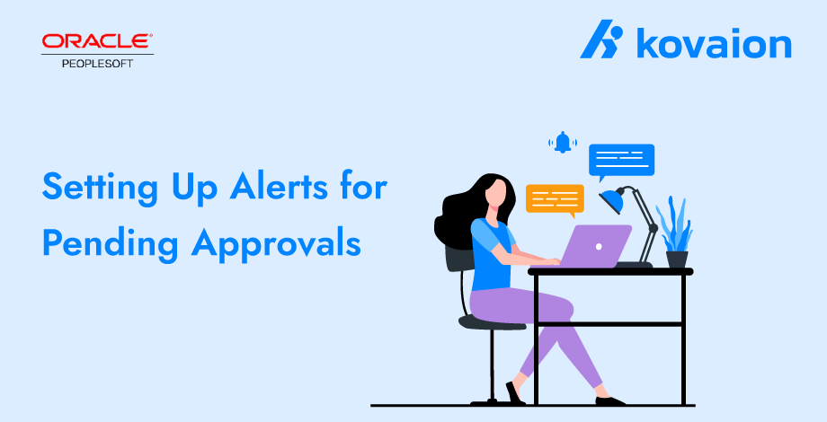 Oracle PeopleSoft | Setting Up Alerts for Pending Approvals