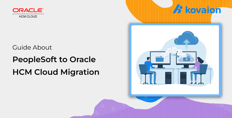 PeopleSoft to Oracle HCM Cloud Migration