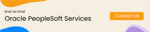 End to End Oracle PeopleSoft Support Services