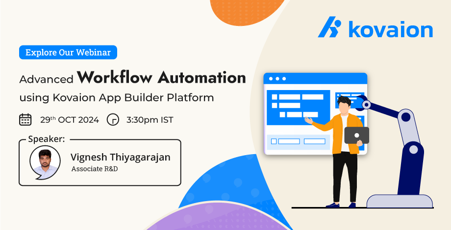 Webinar | Advanced-Workflow-Automation-using-Kovaion-App-Builder-Platform