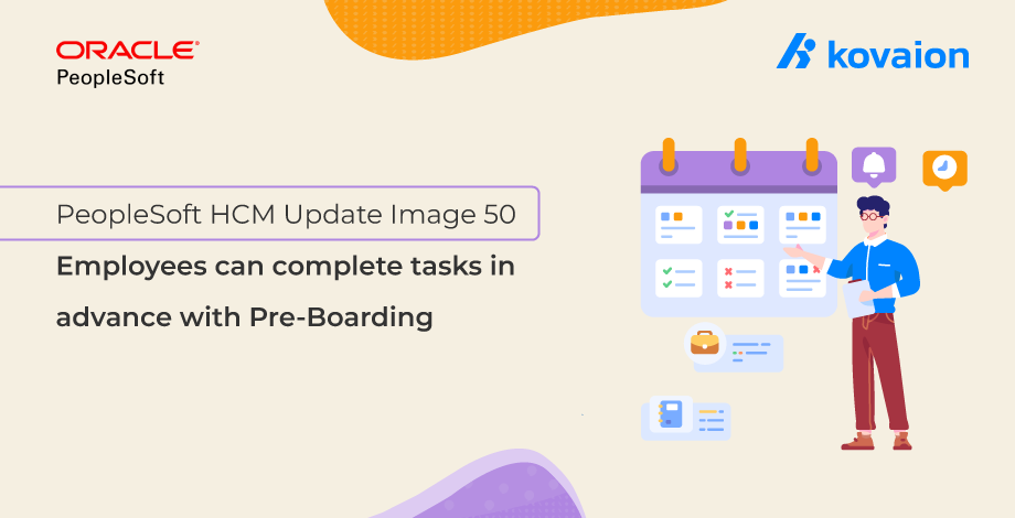 PeopleSoft HCM Update Image 50 - Pre-Boarding: Enabling Employees to Complete Tasks Before Joining 