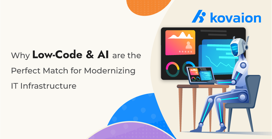 Why-Low-Code-and-AI-are-the-Perfect-Match-for-Modernizing-IT-Infrastructure