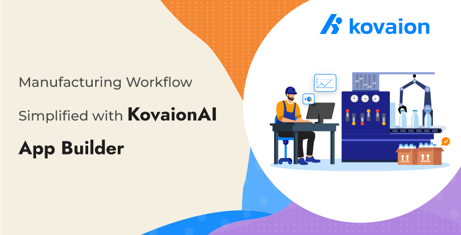 Manufacturing-Workflow-Simplified-with-KovaionAI-App-Builder