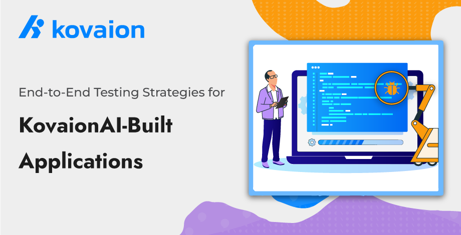 End-to-End-Testing-Strategies-for-KovaionAI-Built-Applications 